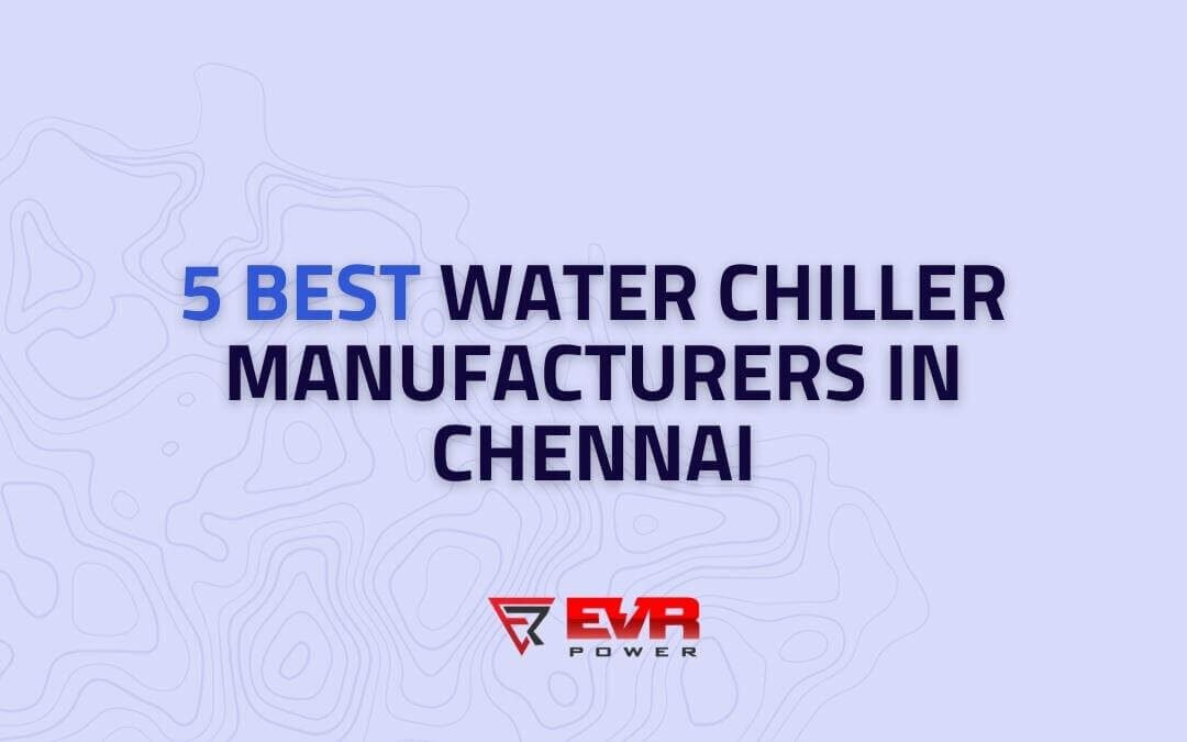 5 Best Water Chiller Manufacturers in Chennai