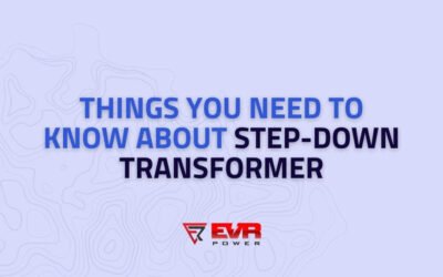 Things You Need To Know About Step-Down Transformer
