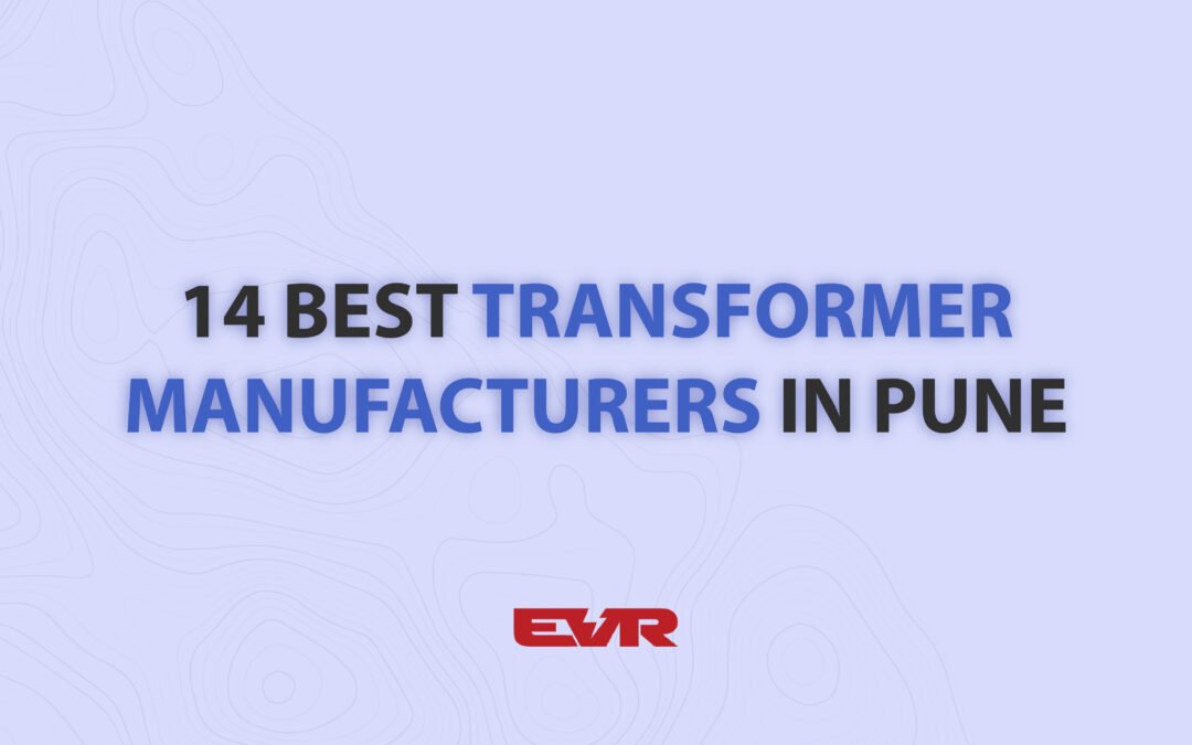 14 Best Transformer Manufacturers in Pune