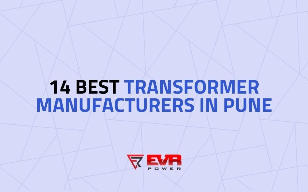 14 Best Transformer Manufacturers in Pune
