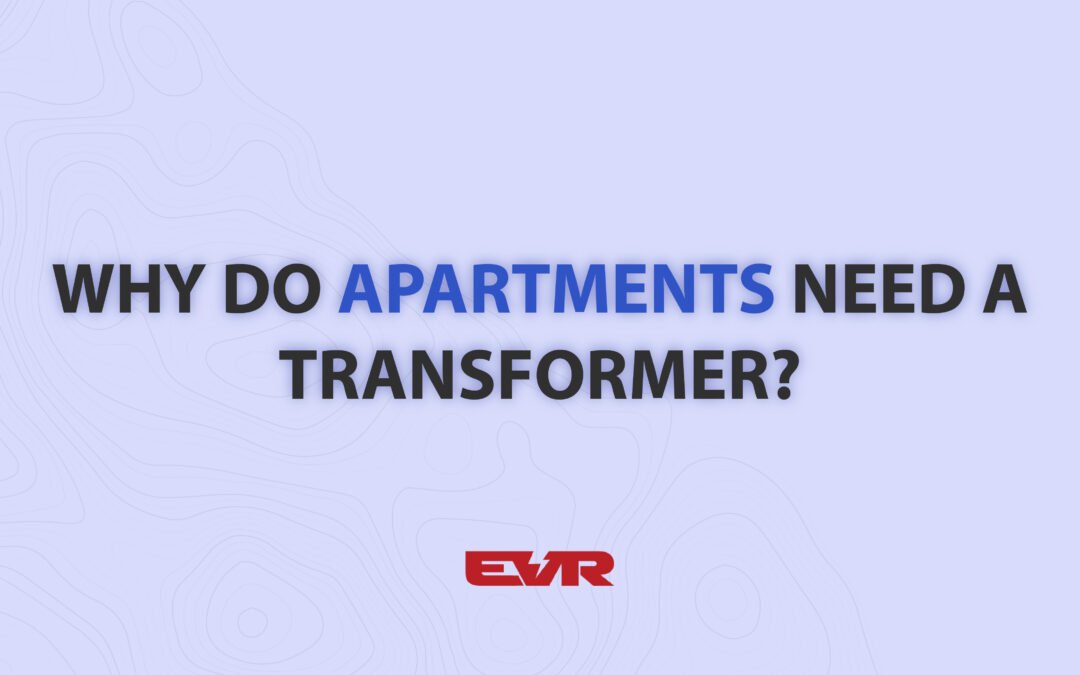 Why Do Apartments Need A Transformer?