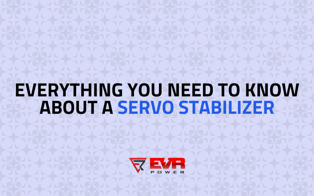 Everything You Need to Know about a Servo Stabilizer