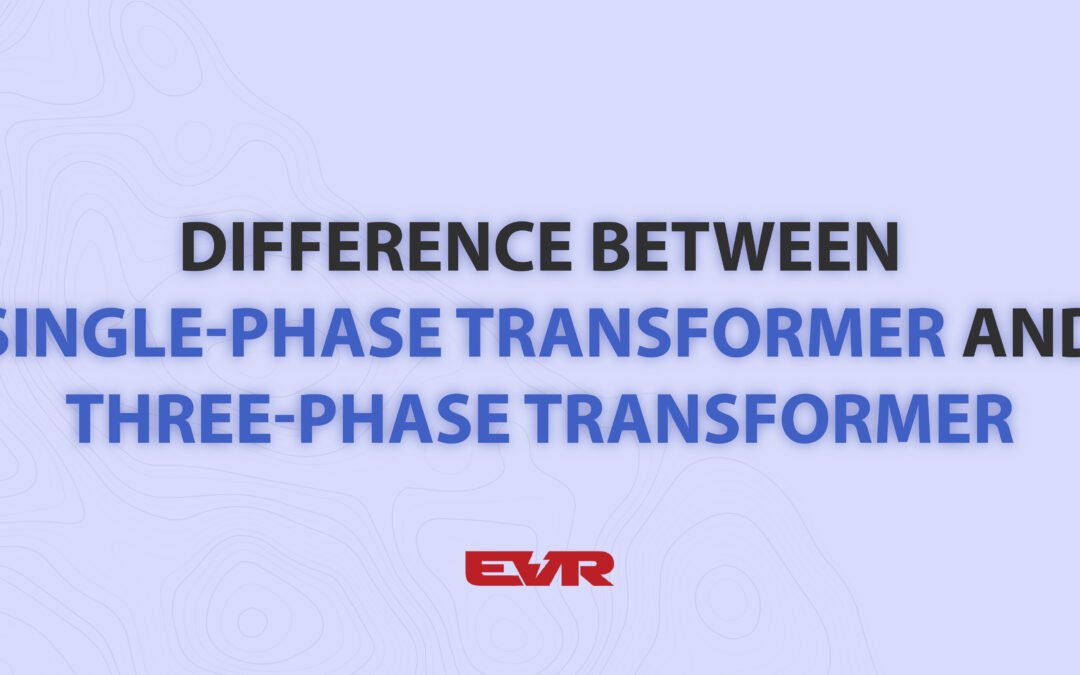 Difference between Single-Phase Transformer and Three-Phase Transformer