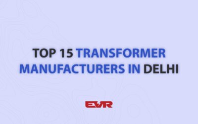 Top 15+ Transformer Manufacturers in Delhi