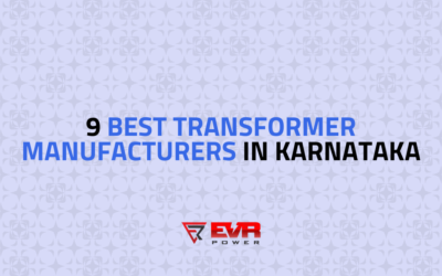 9 Best Transformer Manufacturers in Karnataka