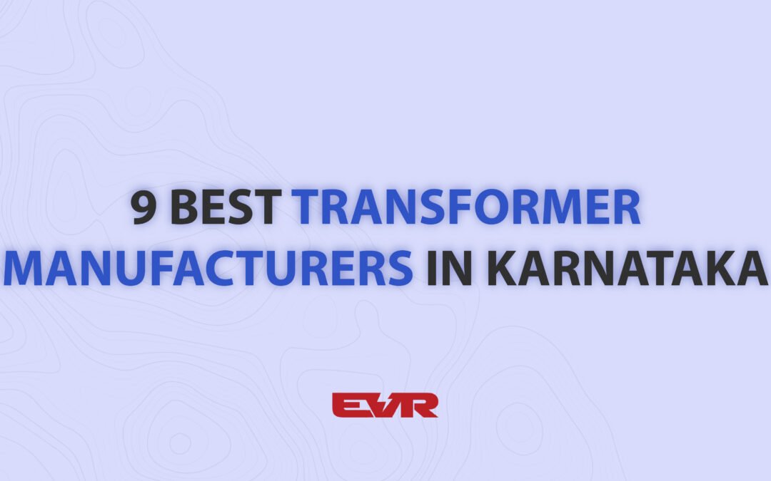 9 Best Transformer Manufacturers in Karnataka