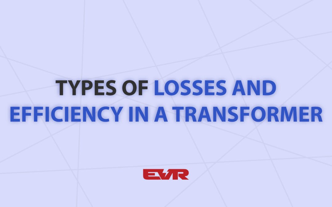 Types of Losses and Efficiency in a Transformer