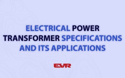 Electrical Power Transformer Specifications and its Applications