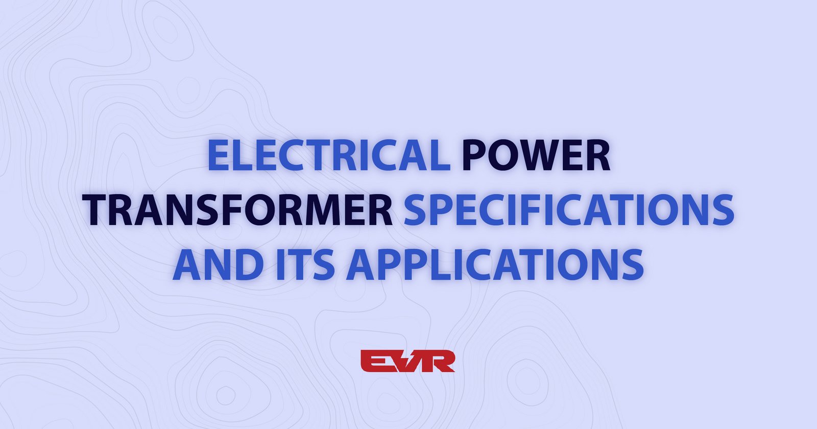 electrical-powertransformer-specifications-and-its-pplications