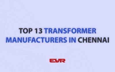 Top 13 Transformer Manufacturers in Chennai