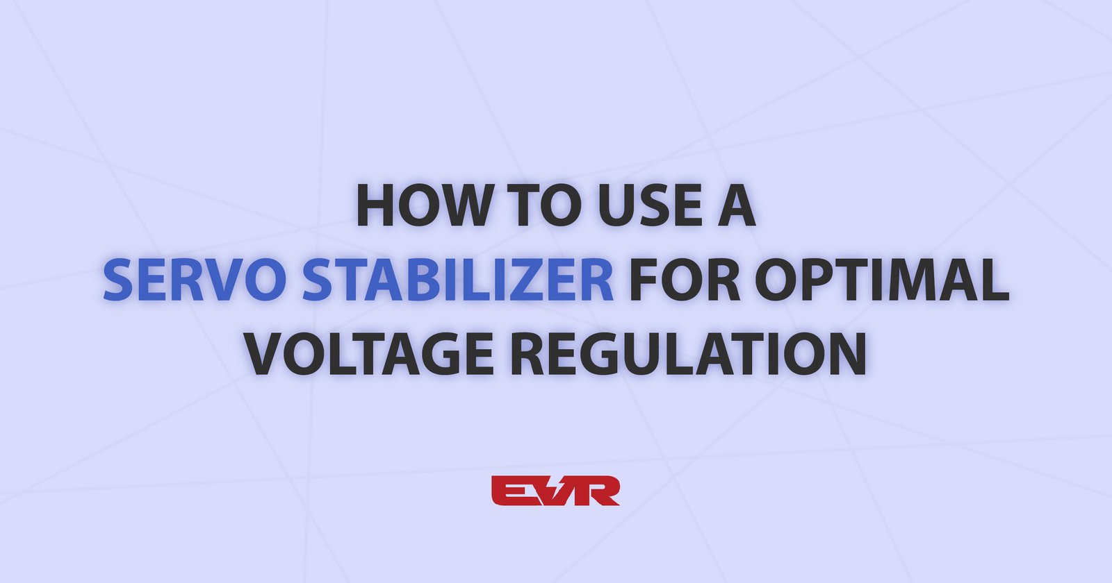 how-to-use-to-servo-stabilizer-for-optimal-voltage-regulation