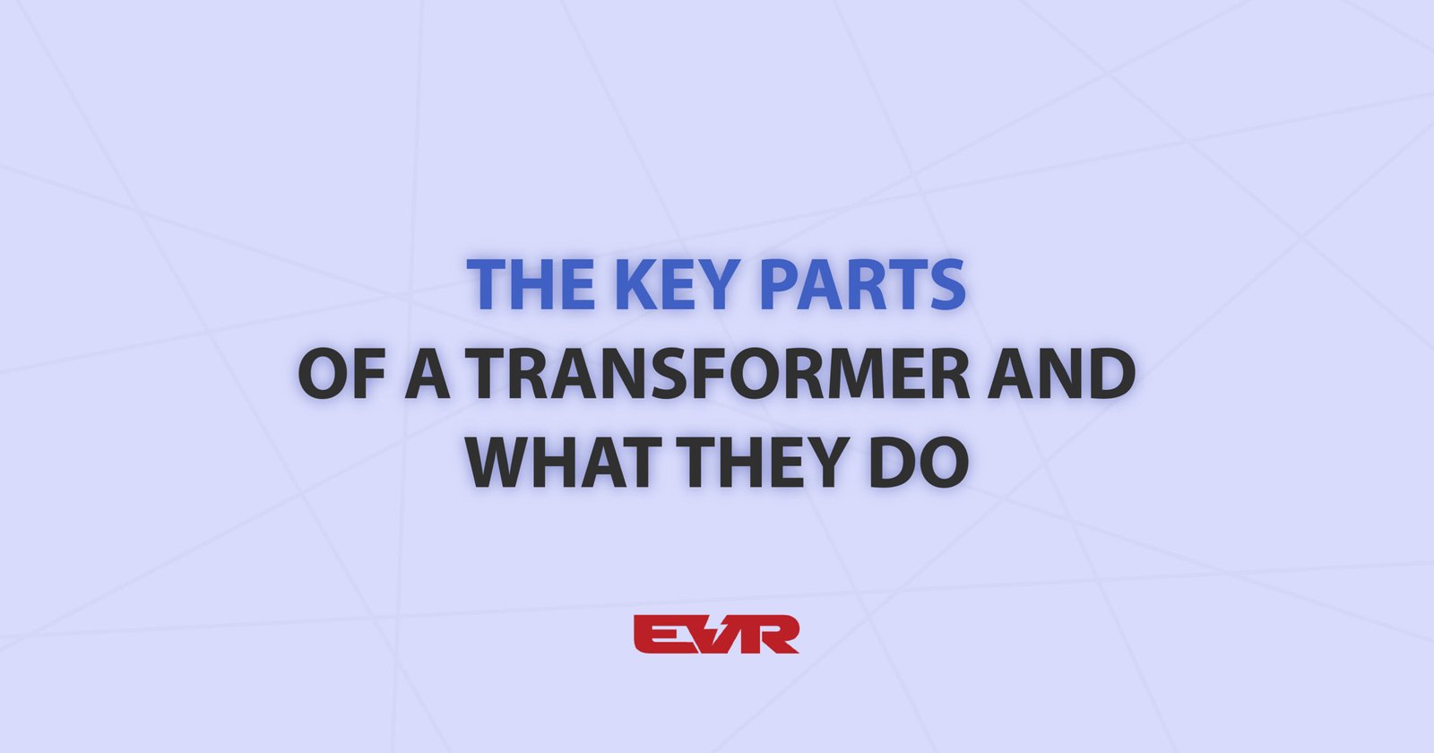 key-parts-of -a-transformer- what-they-do