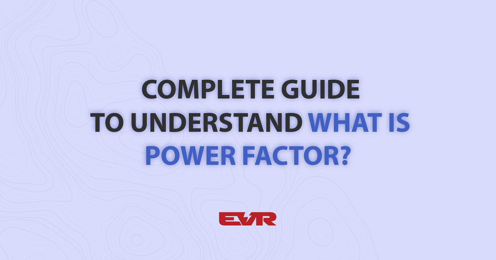 complete-guide-to-understand-what-is-power-factor